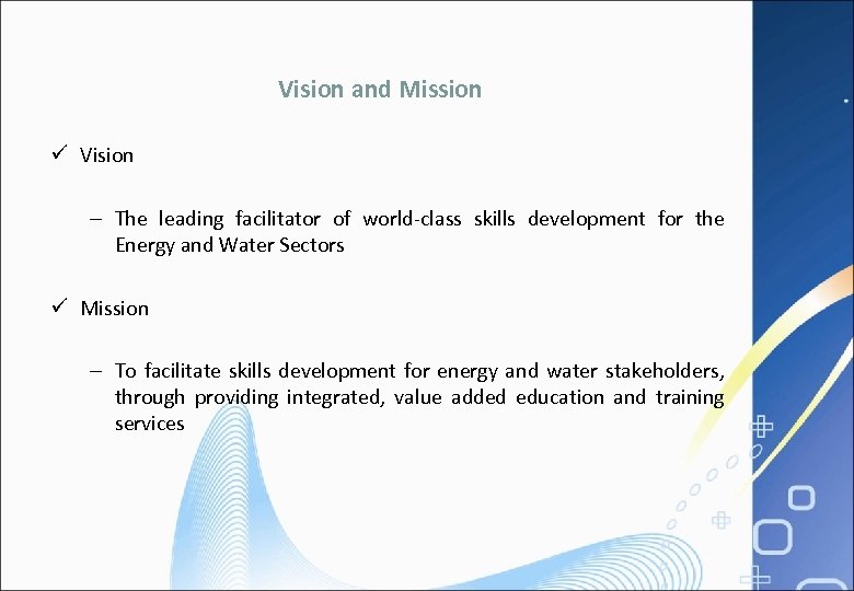Vision and Mission ü Vision – The leading facilitator of world-class skills development for