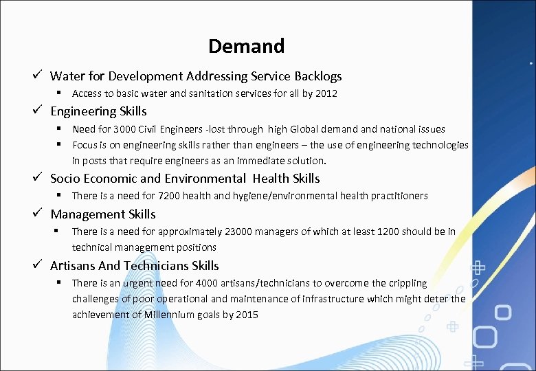 Demand ü Water for Development Addressing Service Backlogs § Access to basic water and