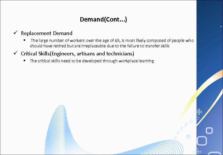 Demand(Cont. . . ) ü Replacement Demand § The large number of workers over