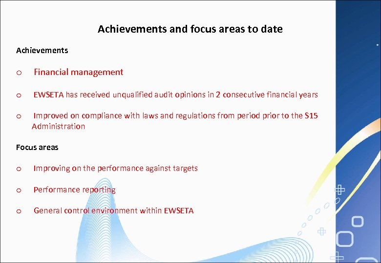 Achievements and focus areas to date Achievements o Financial management o EWSETA has received