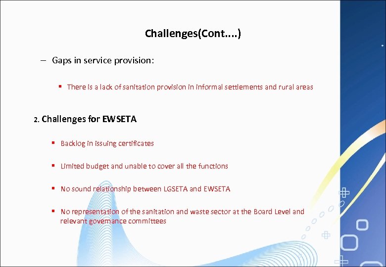 Challenges(Cont. . ) – Gaps in service provision: § There is a lack of