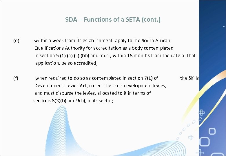 SDA – Functions of a SETA (cont. ) (e) within a week from its