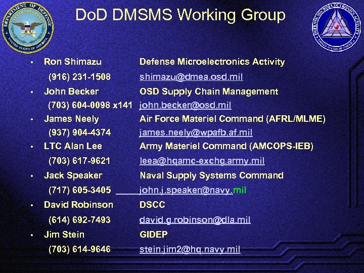 Do. D DMSMS Working Group • Ron Shimazu (916) 231 -1508 Defense Microelectronics Activity