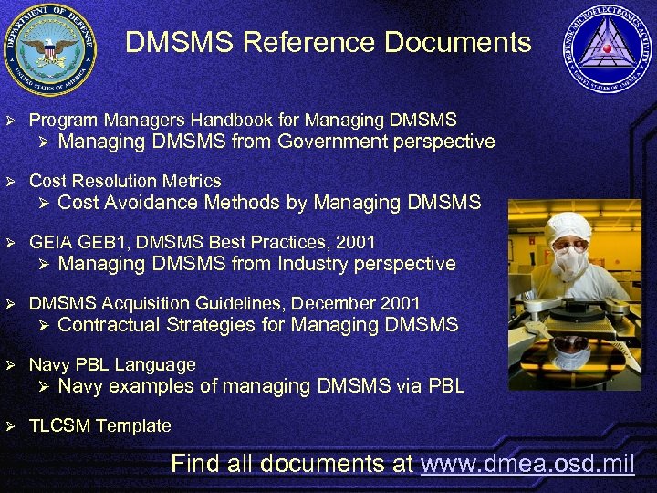 DMSMS Reference Documents Ø Program Managers Handbook for Managing DMSMS Ø Ø Cost Resolution