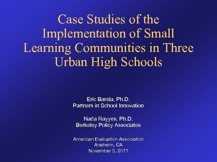 Case Studies of the Implementation of Small Learning Communities in Three Urban High Schools