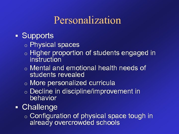 Personalization § Supports Physical spaces Higher proportion of students engaged in instruction o Mental