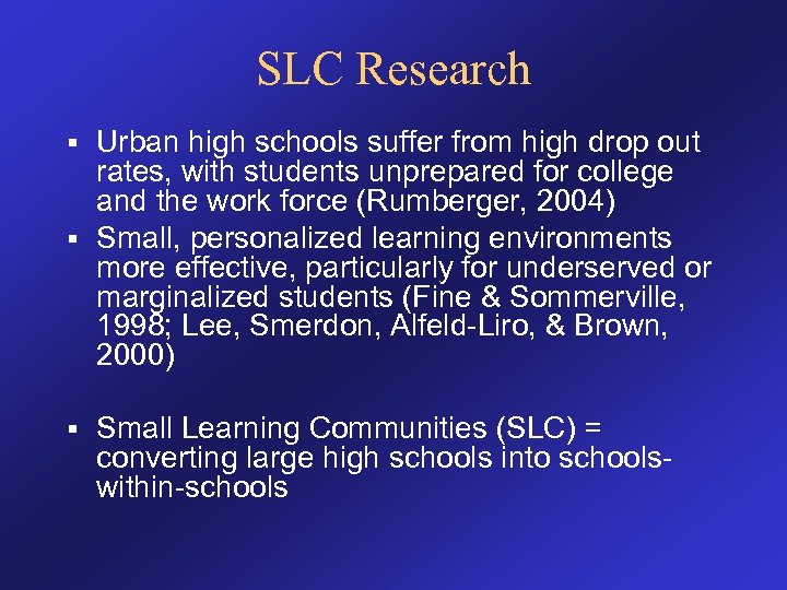 SLC Research Urban high schools suffer from high drop out rates, with students unprepared