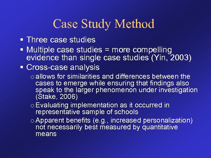 Case Study Method § Three case studies § Multiple case studies = more compelling