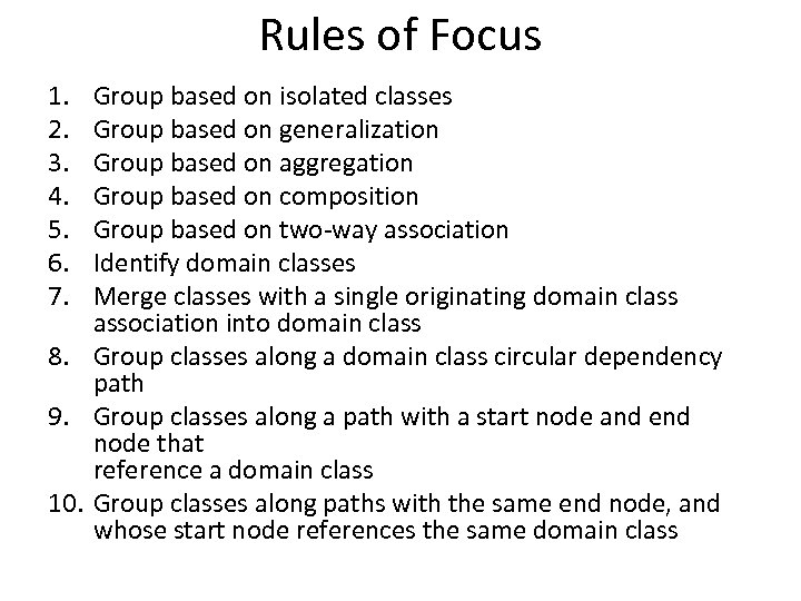 Rules of Focus 1. 2. 3. 4. 5. 6. 7. Group based on isolated