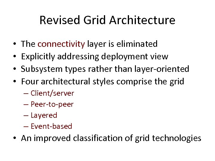 Revised Grid Architecture • • The connectivity layer is eliminated Explicitly addressing deployment view