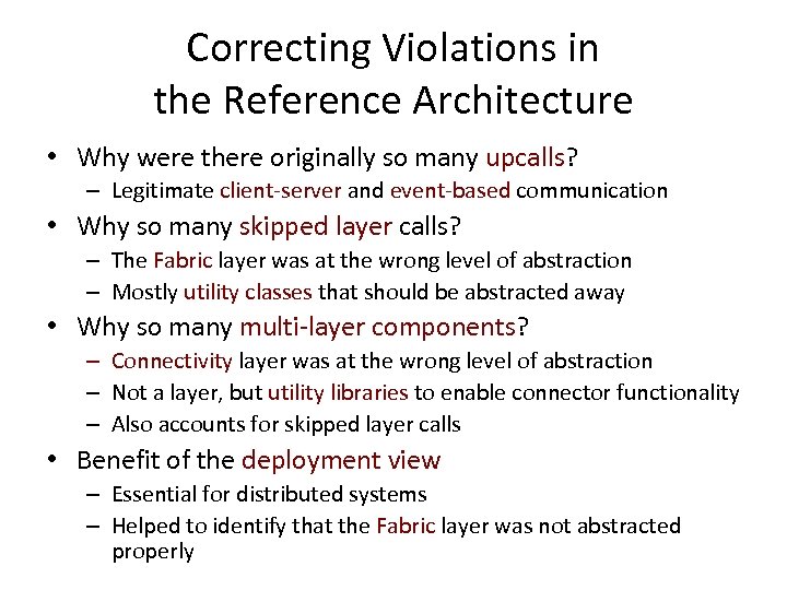 Correcting Violations in the Reference Architecture • Why were there originally so many upcalls?