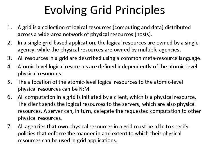 Evolving Grid Principles 1. A grid is a collection of logical resources (computing and