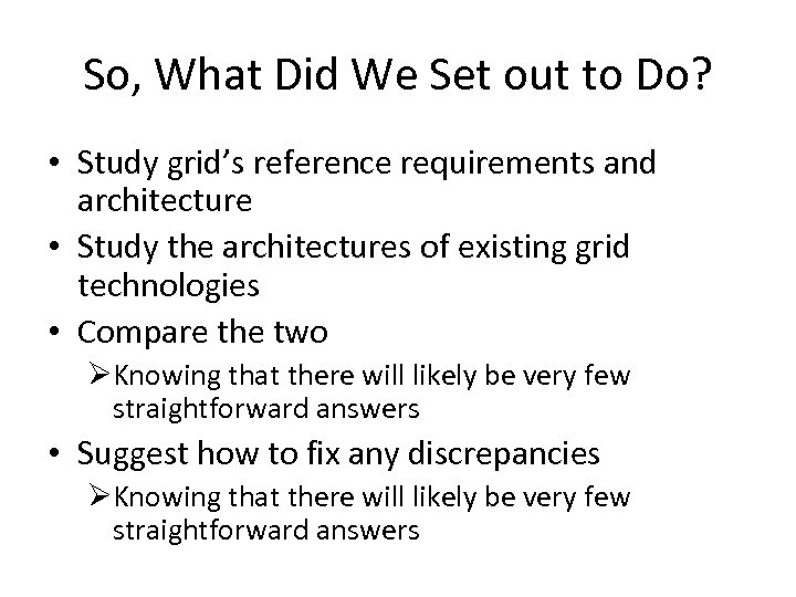 So, What Did We Set out to Do? • Study grid’s reference requirements and