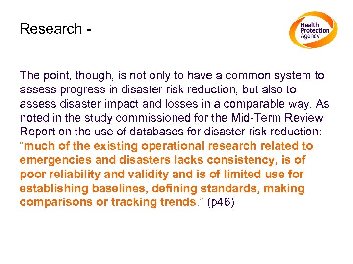 Research The point, though, is not only to have a common system to assess