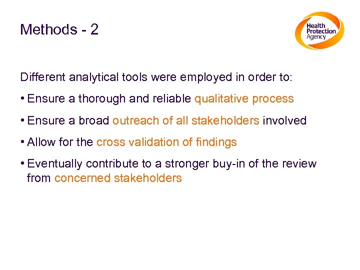 Methods - 2 Different analytical tools were employed in order to: • Ensure a