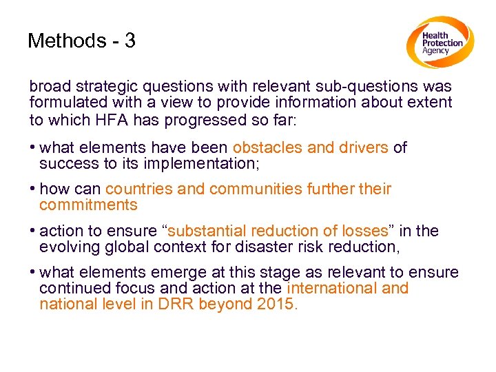 Methods - 3 broad strategic questions with relevant sub-questions was formulated with a view