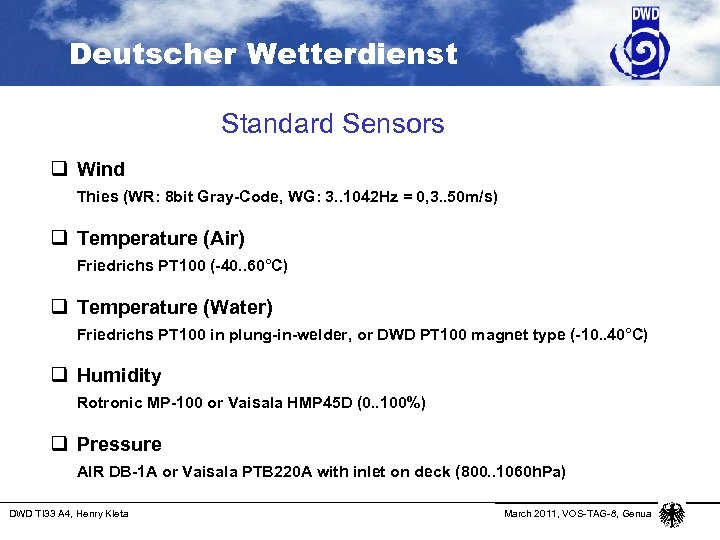 Deutscher Wetterdienst Standard Sensors q Wind Thies (WR: 8 bit Gray-Code, WG: 3. .