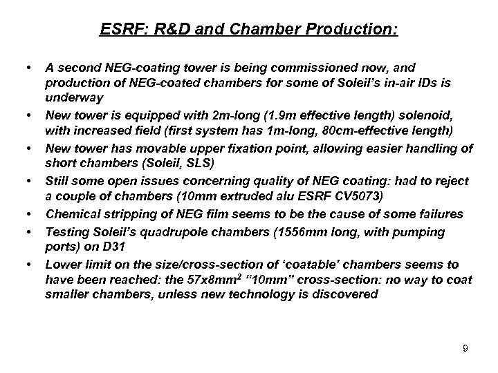 ESRF: R&D and Chamber Production: • • A second NEG-coating tower is being commissioned