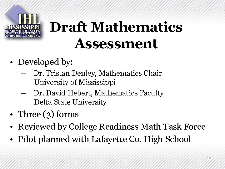 Draft Mathematics Assessment • Developed by: – Dr. Tristan Denley, Mathematics Chair University of