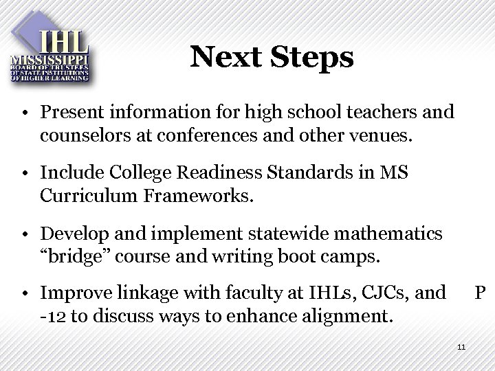 Next Steps • Present information for high school teachers and counselors at conferences and