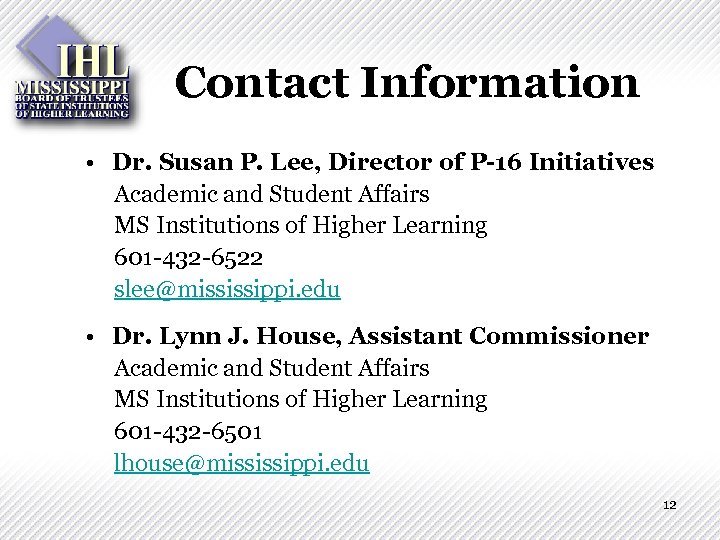 Contact Information • Dr. Susan P. Lee, Director of P-16 Initiatives Academic and Student