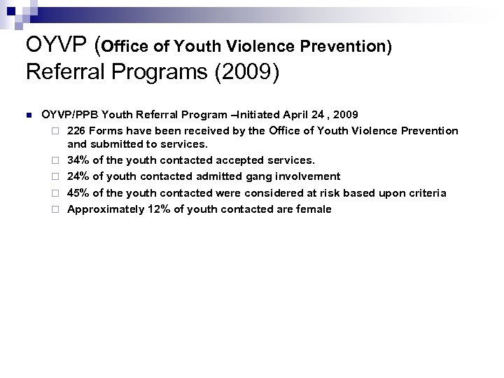 OYVP (Office of Youth Violence Prevention) Referral Programs (2009) n OYVP/PPB Youth Referral Program