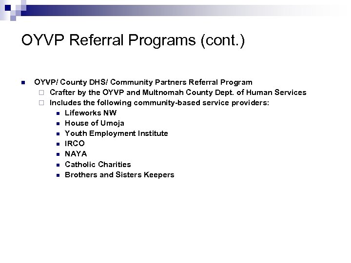OYVP Referral Programs (cont. ) n OYVP/ County DHS/ Community Partners Referral Program ¨