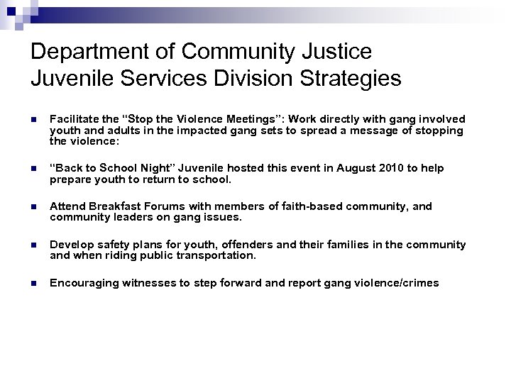 Department of Community Justice Juvenile Services Division Strategies n Facilitate the “Stop the Violence