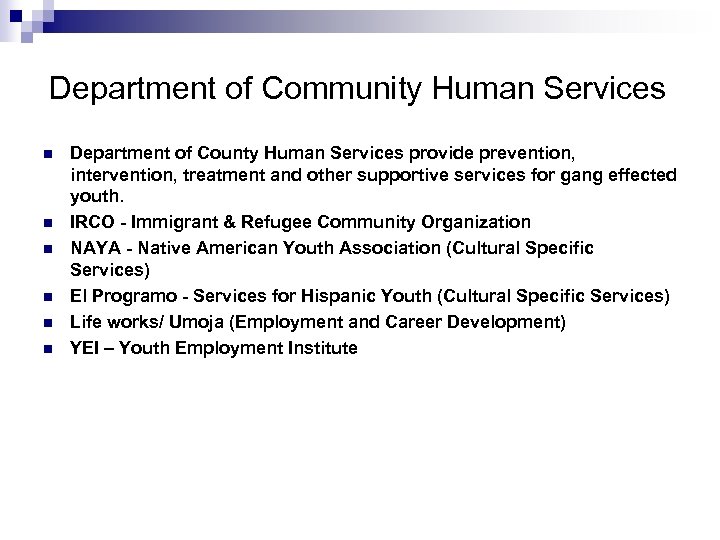 Department of Community Human Services n n n Department of County Human Services provide
