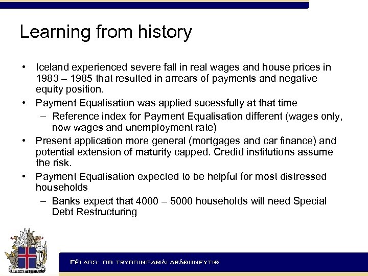 Learning from history • Iceland experienced severe fall in real wages and house prices