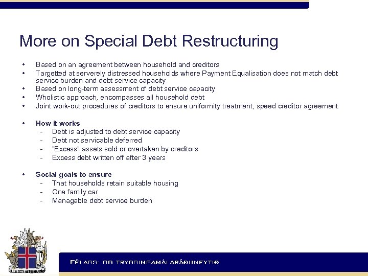 More on Special Debt Restructuring • • • Based on an agreement between household