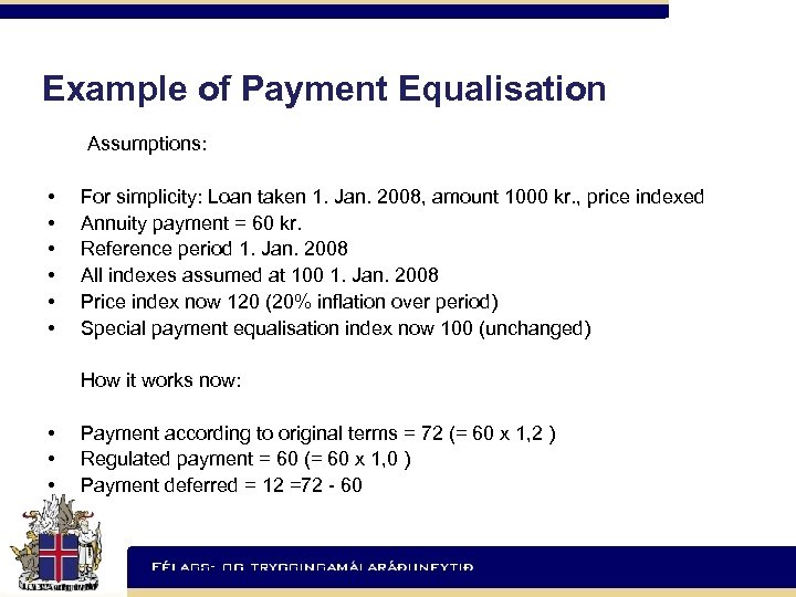 Example of Payment Equalisation Assumptions: • • • For simplicity: Loan taken 1. Jan.