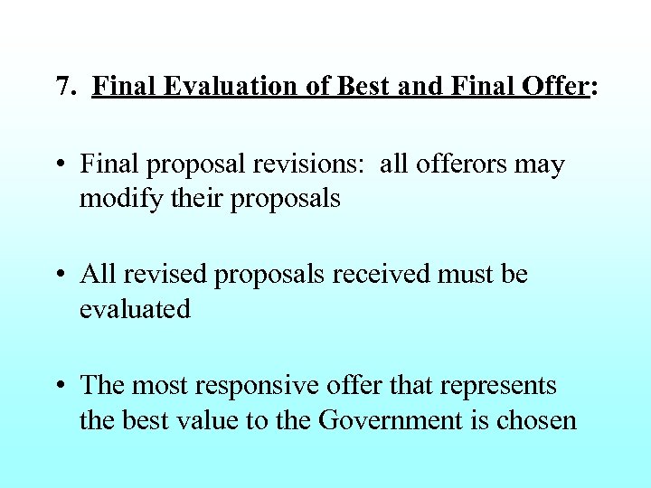 7. Final Evaluation of Best and Final Offer: • Final proposal revisions: all offerors