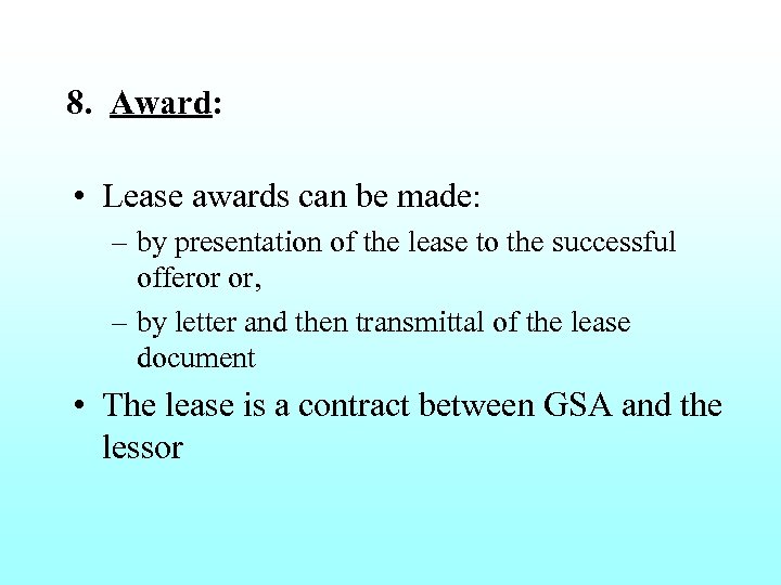 8. Award: • Lease awards can be made: – by presentation of the lease