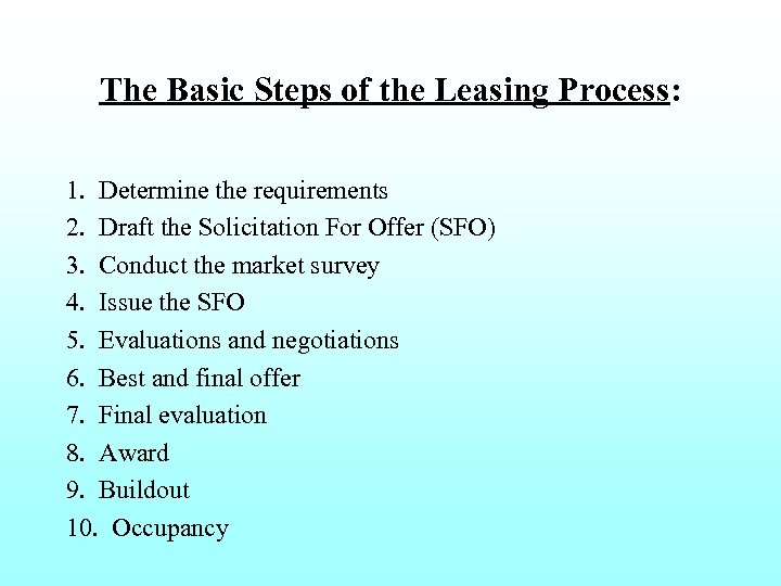 The Basic Steps of the Leasing Process: 1. Determine the requirements 2. Draft the