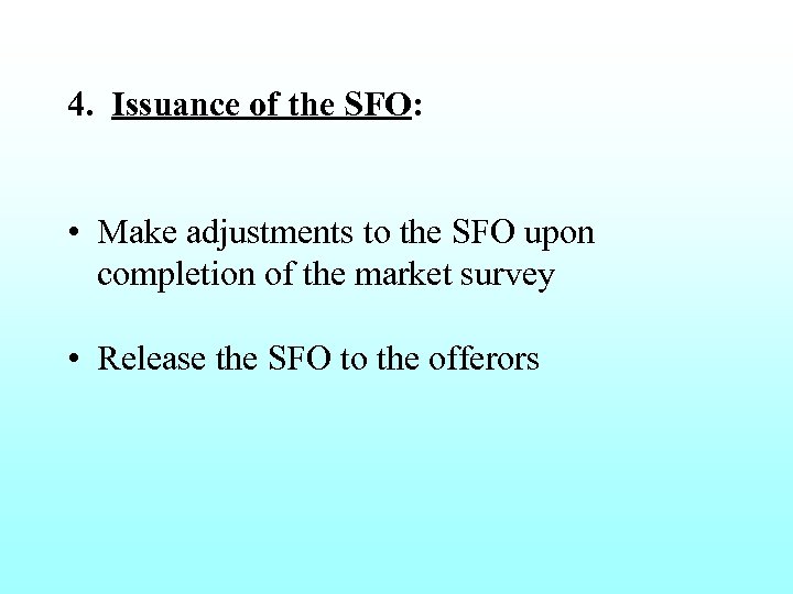 4. Issuance of the SFO: • Make adjustments to the SFO upon completion of