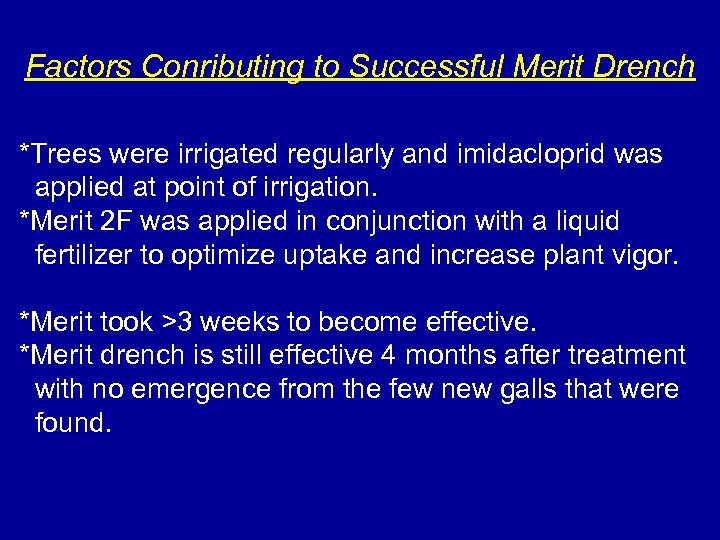 Factors Conributing to Successful Merit Drench *Trees were irrigated regularly and imidacloprid was applied