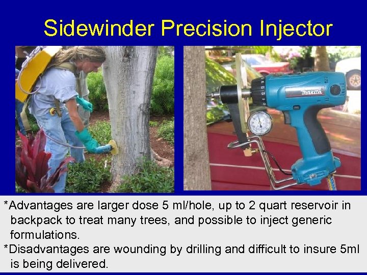 Sidewinder Precision Injector *Advantages are larger dose 5 ml/hole, up to 2 quart reservoir