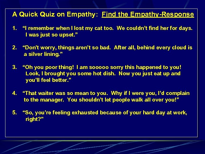 A Quick Quiz on Empathy: Find the Empathy-Response 1. “I remember when I lost