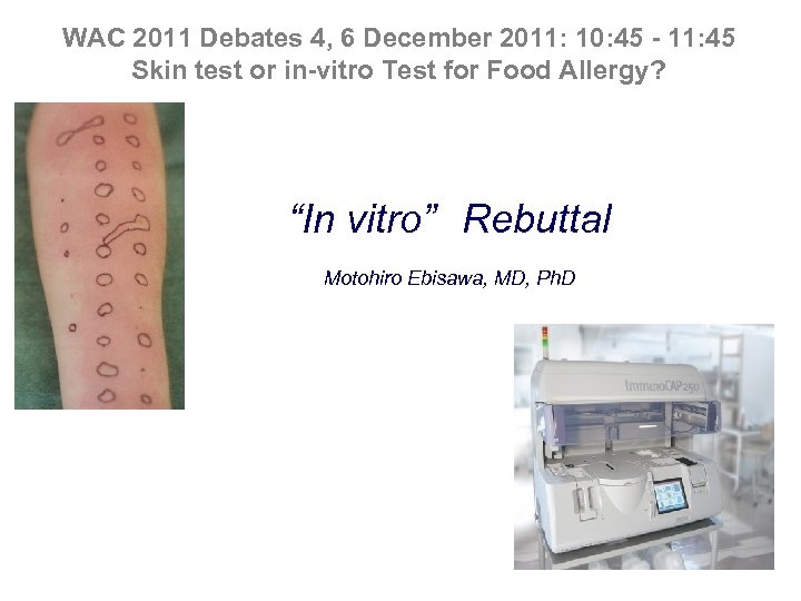 WAC 2011 Debates 4, 6 December 2011: 10: 45 - 11: 45 Skin test