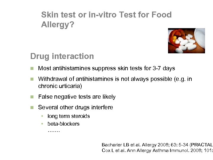 Skin test or in-vitro Test for Food Allergy? Drug interaction n Most antihistamines suppress