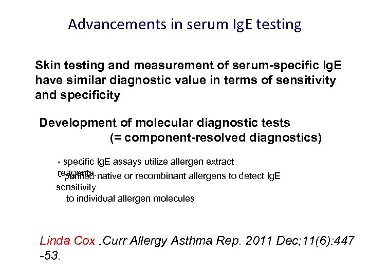 Advancements in serum Ig. E testing Skin testing and measurement of serum-specific Ig. E