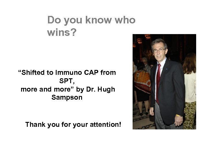 Do you know who wins? “Shifted to Immuno CAP from SPT, more and more”