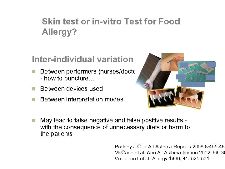 Skin test or in-vitro Test for Food Allergy? Inter-individual variation n Between performers (nurses/doctors)