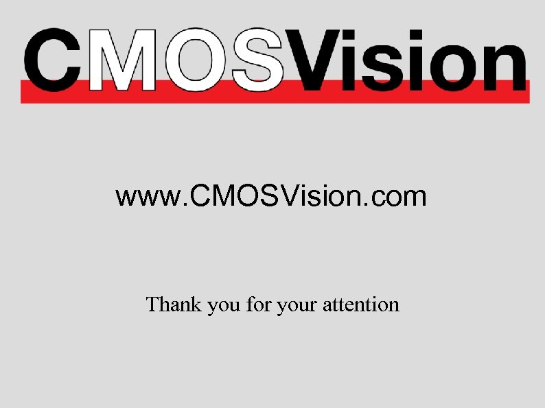 www. CMOSVision. com Thank you for your attention 