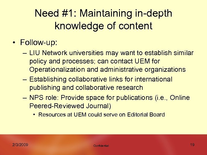 Need #1: Maintaining in-depth knowledge of content • Follow-up: – LIU Network universities may