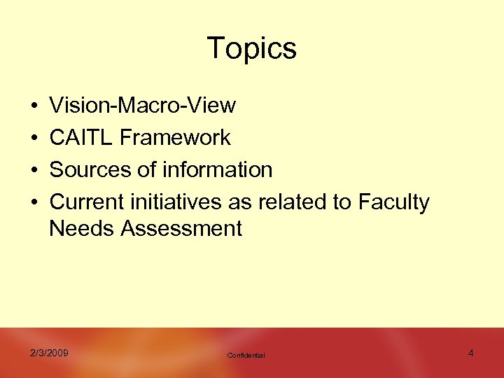 Topics • • Vision-Macro-View CAITL Framework Sources of information Current initiatives as related to