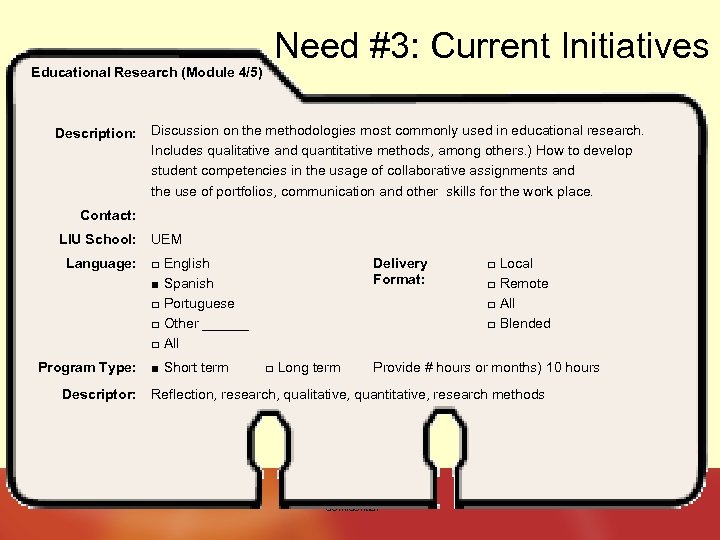 Educational Research (Module 4/5) Description: Need #3: Current Initiatives Discussion on the methodologies most
