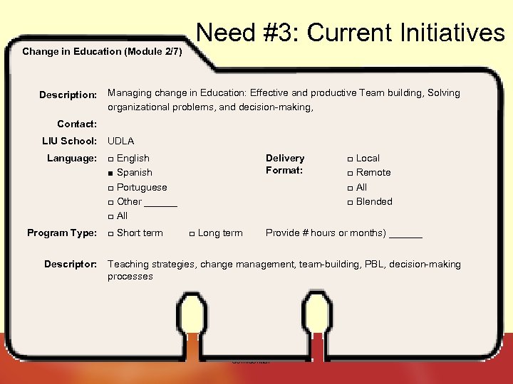 Change in Education (Module 2/7) Description: Need #3: Current Initiatives Managing change in Education: