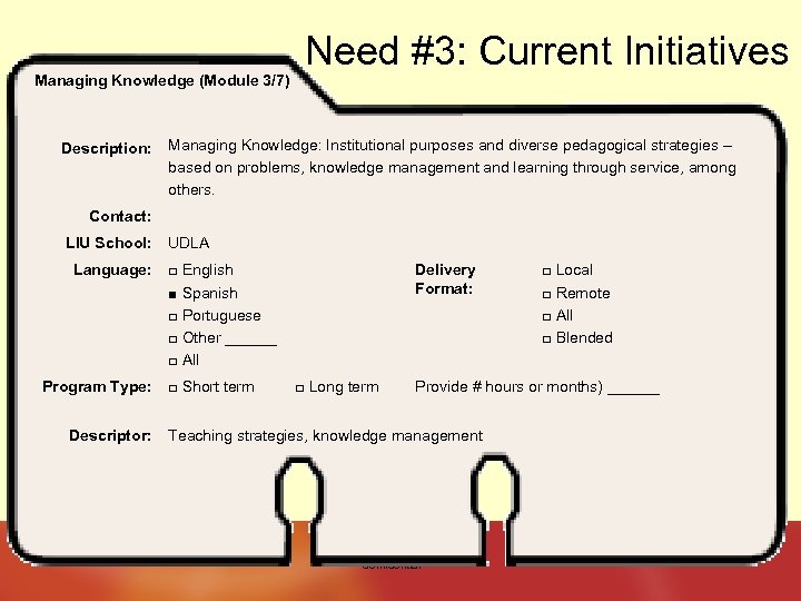 Managing Knowledge (Module 3/7) Description: Need #3: Current Initiatives Managing Knowledge: Institutional purposes and